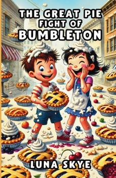 Paperback The Great Pie Fight of Bumbleton Book