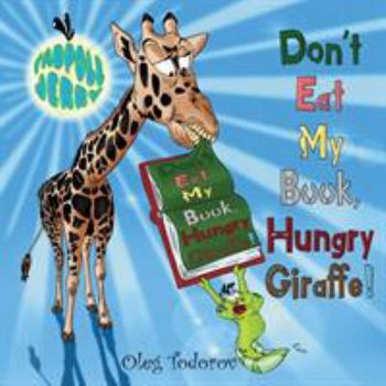 Paperback Tadpole Jerry "Don't Eat My Book, Hungry Giraffe!" Book