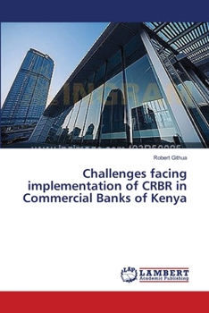 Paperback Challenges facing implementation of CRBR in Commercial Banks of Kenya Book