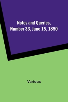 Paperback Notes and Queries, Number 33, June 15, 1850 Book