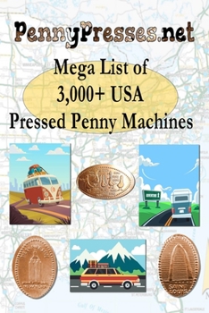 Paperback PennyPresses.net Mega List of 3,000+ USA Pressed Penny Machines Book