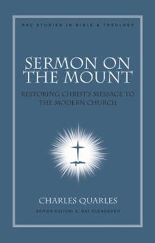 Sermon On The Mount: Restoring Christ's Message to the Modern Church - Book #11 of the New American Commentary Studies in Bible & Theology
