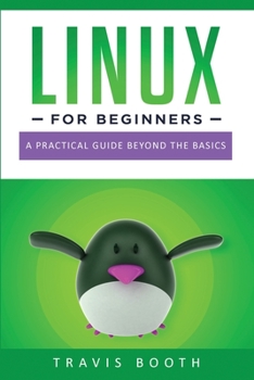 Paperback Linux for Beginners: A Practical Guide Beyond the Basics Book