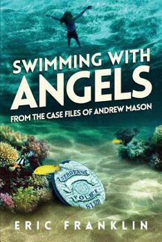 Paperback Swimming with Angels: From the Case Files of Andrew Mason Book
