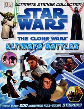 Paperback Star Wars: The Clone Wars, Ultimate Battles [With Over 600 Reusable Full-Color Stickers] Book