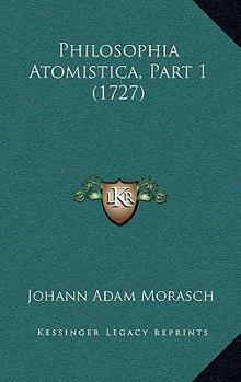Paperback Philosophia Atomistica, Part 1 (1727) [Latin] Book