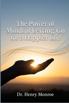 Paperback The Power of Mindful Letting Go for a Happier Life Book