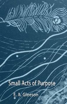 Paperback Small Acts of Purpose Book