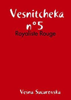 Paperback Vesnitcheka n°5: Royaliste Rouge [French] Book