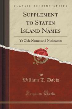 Paperback Supplement to Staten Island Names: Ye Olde Names and Nicknames (Classic Reprint) Book