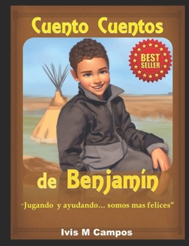 Paperback Cuento Cuentos de Benjamín: Jugando y ayudando... somos más felices [Spanish] Book