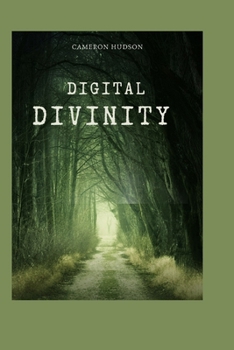 Paperback Digital Divinity: Exploring the Cyber-Spiritual Frontier Book