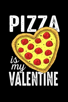 Paperback Notebook: Valentine Love Pizza Sarcasm Cupid Gift 120 Pages, 6X9 Inches, Blank Book