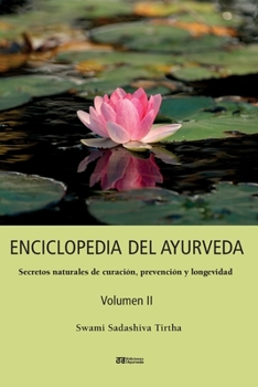 Paperback ENCICLOPEDIA DEL AYURVEDA - Volumen II: Secretos naturales de curación, prevención y longevidad [Spanish] Book