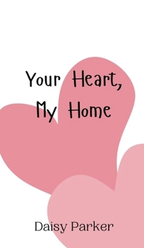 Hardcover Your Heart, My Home Book