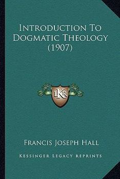 Paperback Introduction To Dogmatic Theology (1907) Book