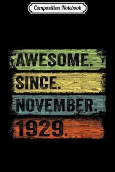 Composition Notebook: Awesome Since November 1929 90th Birthday Gifts  Journal/Notebook Blank Lined Ruled 6x9 100 Pages