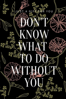 Kpop Images Journal : Don't know what to do without you: Blackpink | For Blink | Gift for girls | For Kpop lovers | For your bias | Size 6X9 | 120 pages
