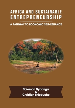 Hardcover Africa and Sustainable Entrepreneurship: A Pathway to Economic Self-Reliance Book