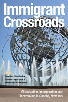 Paperback Immigrant Crossroads: Globalization, Incorporation, and Placemaking in Queens, New York Book