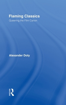 Hardcover Flaming Classics: Queering the Film Canon Book