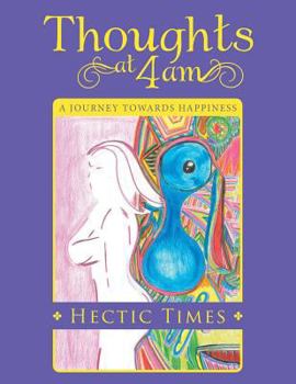 Paperback Thoughts at 4 am: A Journey Towards Happiness Book