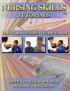 Paperback Nursing Skills Tutorials: Physical Assessment Made Simple Book