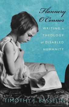 Hardcover Flannery O'Connor: Writing a Theology of Disabled Humanity Book