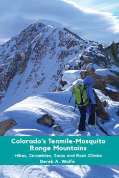 Perfect Paperback Colorado's Tenmile-Mosquito Range Mountains: Hikes, Scrambles, Snow and Rock Climbs Book