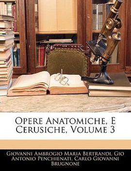 Paperback Opere Anatomiche, E Cerusiche; Volume 3 [Italian] Book