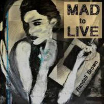 Paperback Mad to Live by Brown, Randall (2011) Paperback Book