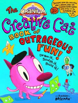 Spiral-bound The Cranium Creative Cat Book of Outrageous Fun!: Draw It, Sculpt It, Build It! [With Die and 25 Game Cards and Mini Sand Timer and Erasable Marker an Book
