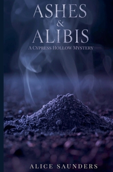 Ashes & Alibis (Cypress Hollow Cozy Mysteries)