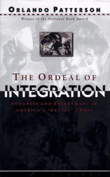 Hardcover The Ordeal of Integration: Progress and Resentment in America's "Racial" Crisis Book