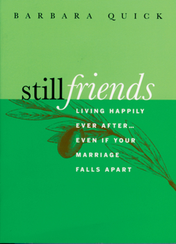 Paperback Still Friends: Living Happily Ever After...Even If Your Marriage Falls Apart Book
