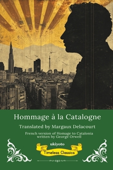 Hommage à la Catalogne French Translation of Homage to Catalonia (French Edition)