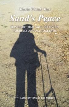 Paperback Sand's Peace: This Heart That Says: Believe in Yourself and All Together Book