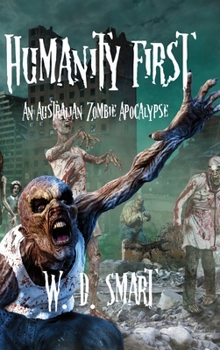 Hardcover Humanity First: An Australian Zombie Apocalypse Book