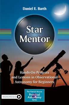 Paperback Star Mentor: Hands-On Projects and Lessons in Observational Astronomy for Beginners Book