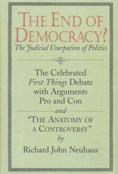 Hardcover The End of Democracy?: The Judical Usurpation of Politics Book