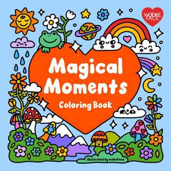 Paperback Magical Moments Coloring Book: Whimsical, Hand-Drawn Coloring Pages for Relaxation and Creative Joy Book