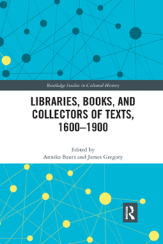 Paperback Libraries, Books, and Collectors of Texts, 1600-1900 Book