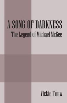 Paperback A Song of Darkness: The Legend of Michael McGee Book