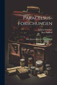 Paperback Paracelsus-Forschungen; eine historischkritische Untersuchung [German] Book