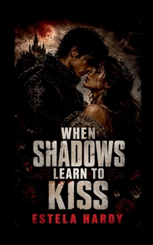 Paperback When Shadows Learn to Kiss Book