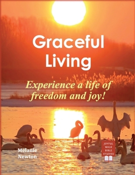 Paperback Graceful Living: Experience a life of freedom and joy! Book