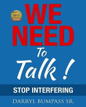 Paperback We Need To Talk !: Stop Interfering Book