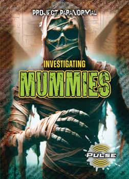 Investigating Mummies (Project Paranormal (Pulse))