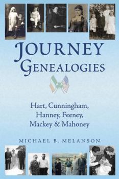 Paperback Journey Genealogies: Hart, Cunningham, Hanney, Feeney, Mackey & Mahoney Book
