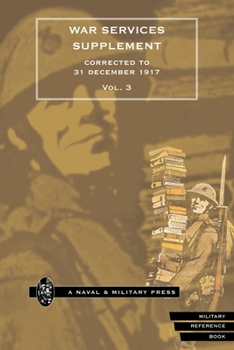 Paperback WAR SERVICES SUPPLEMENT (corrected to 31 dec 1917) Volume 3 Book